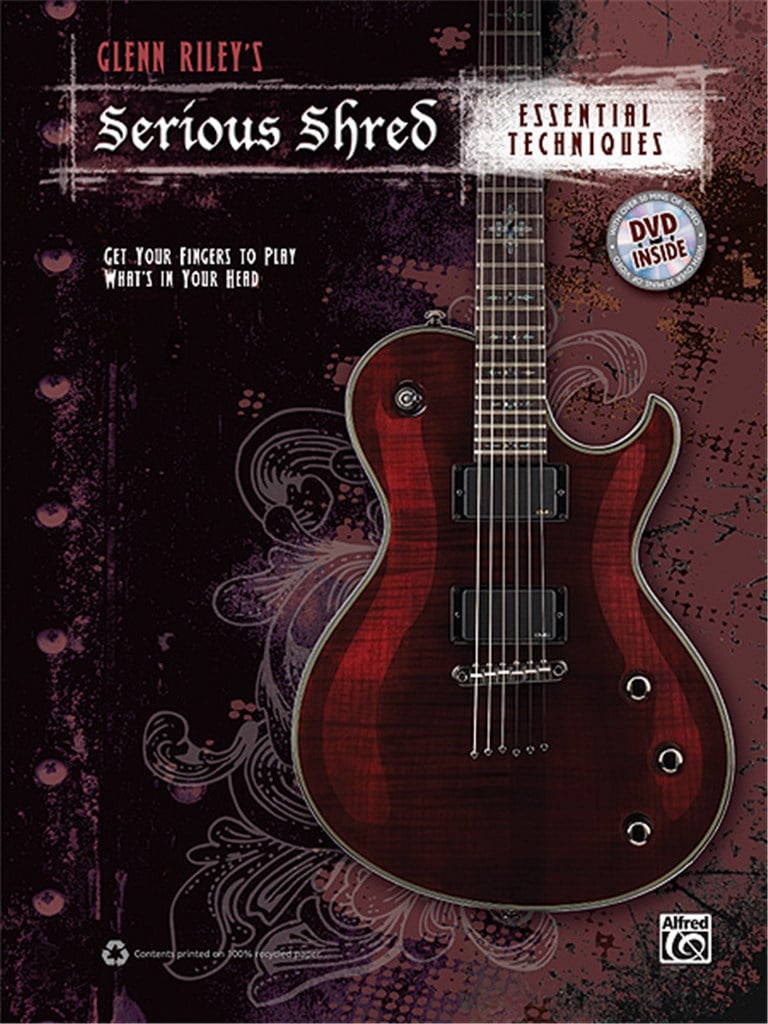 Glenn Riley's Serious Shred: Essential Techniques